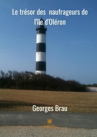 Georges Brau - Le trésor des naufrageurs de l'île d'Oléron.