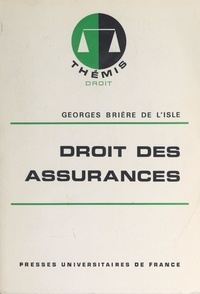 Georges Brière de l'Isle et Maurice Duverger - Droit des assurances.