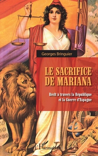 Le sacrifice de Mariana. Récit à travers la République et la Guerre d'Espagne