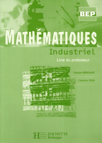 Georges Bringuier et Catherine Tison - Mathématiques Industriel - Livre du professeur. 1 Cédérom