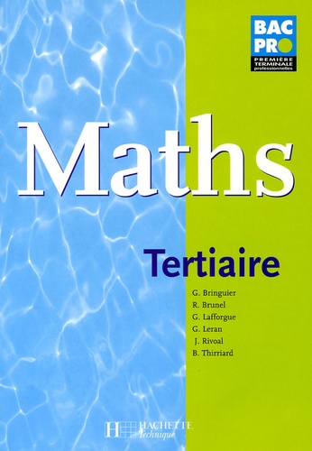 Georges Bringuier et R Brunel - Maths Bac Pro Tertiaire.