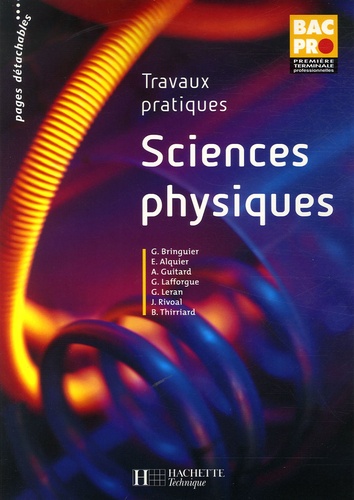 Georges Bringuier - Sciences Physiques Bac Pro 1e Tle Professionnelle - Travaux pratiques.
