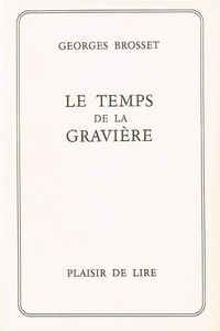 Georges Brosset - Le temps De La Gravière.