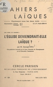 Georges Bru et Henri Fauré - L'Église deviendrait-elle laïque ?.