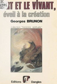Georges Brunon - L'Art et le vivant.