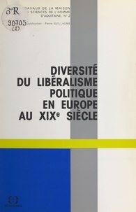 Georges Burdeau - Diversité du libéralisme politique en Europe au XIXe siècle.