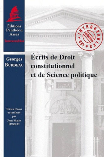 Georges Burdeau - Ecrits de Droit constitutionnel et de Science politique.