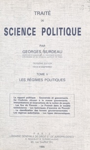 Georges Burdeau - Traité de science politique (5). Les régimes politiques.