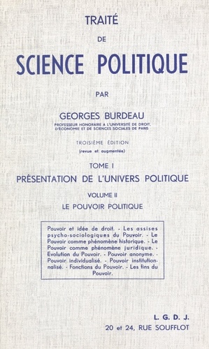 Traité de science politique. Tome 1, Présentation de l'univers politique : Volume 2, Le pouvoir politique 3e édition revue et augmentée