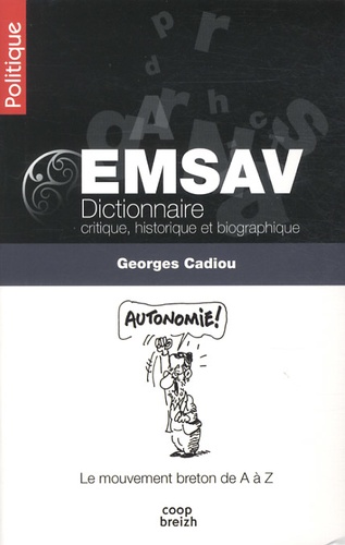 Georges Cadiou - Emsav - Dictionnaire critique, historique et biographique - Le mouvement breton de A à Z.