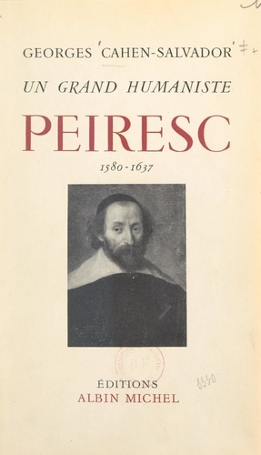 Un grand humaniste : Peiresc, 1580-1637