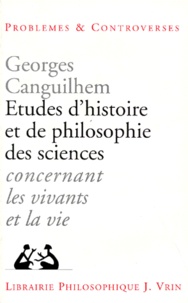Georges Canguilhem - Etudes D'Histoire Et De Philosophie Des Sciences. 7eme Edition.