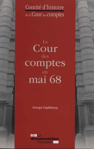 Georges Capdeboscq - La Cour des comptes en mai 68.