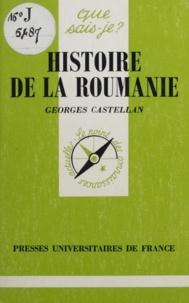Georges Castellan - Histoire de la Roumanie.