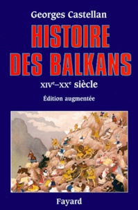 Georges Castellan - HISTOIRE DES BALKANS. - XIVème-XXème siècle.