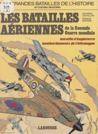 Georges Castellar - Les Batailles aériennes de la Seconde guerre mondiale.