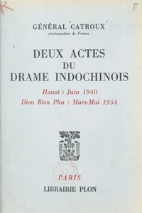 Deux actes du drame indochinois