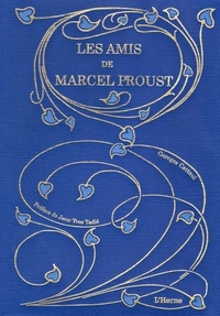 Georges Cattaui - Les amis de Marcel Proust.