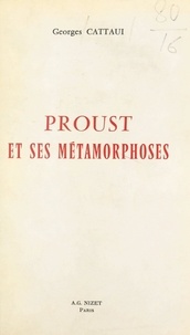 Georges Cattaui - Proust et ses métamorphoses.