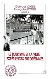 Georges Cazes - Le tourisme et la ville - Expériences européennes.