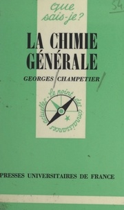 Georges Champetier et Paul Angoulvent - La chimie générale.