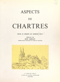 Georges Chan et René Gobillot - Aspects de Chartres.