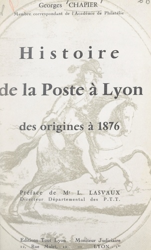 Histoire de la poste à Lyon, des origines à 1876