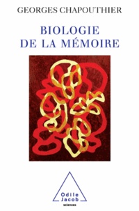Georges Chapouthier - Biologie de la mémoire.