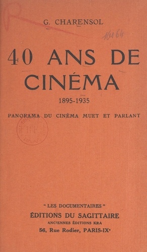 40 ans de cinéma, 1895-1935. Panorama du cinéma muet et parlant