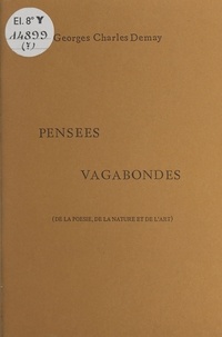Georges-Charles Demay - Pensées vagabondes.