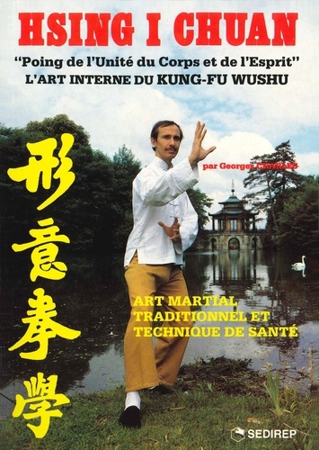 Georges Charles - Hsing i chuan - Art martial, traditionnel et technique de santé.