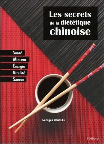 Georges Charles - Les secrets de la diététique chinoise.