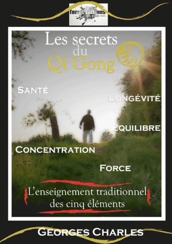 Georges Charles - Les secrets du Qi Gong.