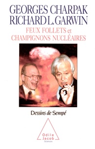 Georges Charpak et Richard-L Garwin - Feux follets et champignons nucléaires.