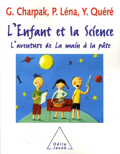 L'enfant et la Science. L'aventure de La main à la pâte