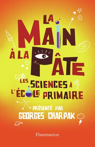 Georges Charpak - La main à la pâte - Les sciences à l'école primaire.