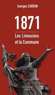 Georges Chatain - 1871 - Les Limousins et la Commune.