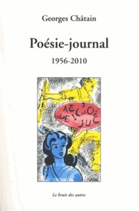 Georges Chatain - Poésie-journal (1956-2010).