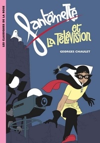 Georges Chaulet - Fantômette 08 - Fantômette et la télévision.