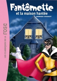 Georges Chaulet - Fantômette 17 - Fantômette et la maison hantée.