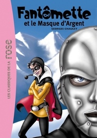 Georges Chaulet - Fantômette 23 - Fantômette et le masque d'argent.