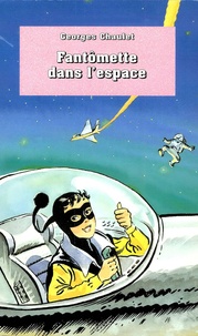 Georges Chaulet - Fantômette dans l'espace - tome 34.