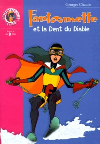 Georges Chaulet - Fantômette et la Dent du Diable.