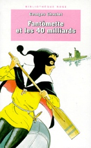 Georges Chaulet - Fantomette Et Les 40 Milliards.