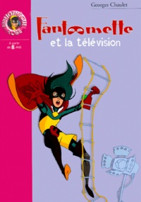 Georges Chaulet - Fantômette Tome 2 : Fantomette et la télévision.