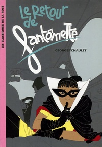 Georges Chaulet - Fantômette Tome 24 : Le retour de Fantômette.