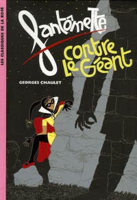 Georges Chaulet - Fantômette Tome 3 : Fantômette contre le Géant.