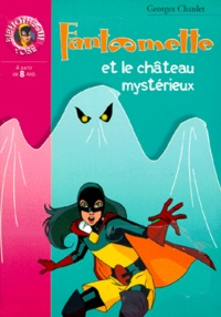 Georges Chaulet - Fantômette Tome 3 : Fantômette et le château mystérieux.
