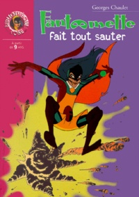 Georges Chaulet - Fantômette Tome 35 : Fantômette fait tout sauter.