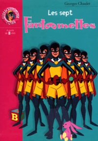 Georges Chaulet - Fantômette Tome 5 : Les sept Fantômettes.